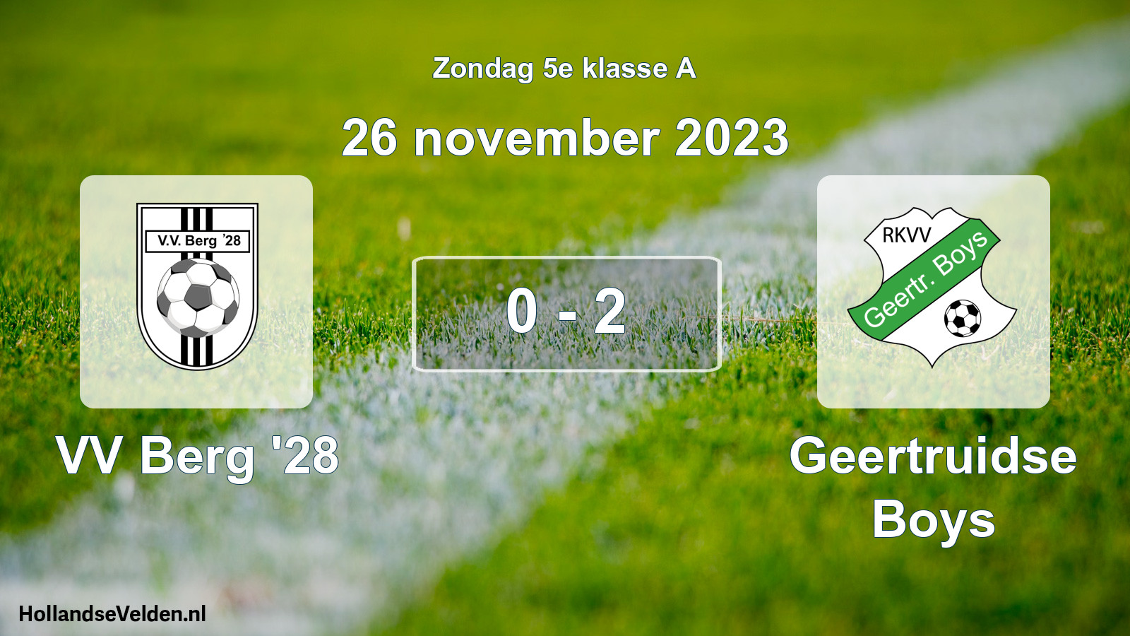 Total number of matches played: VV Berg '28 - Geertruidse Boys 0 - 2 (26 November 2023)