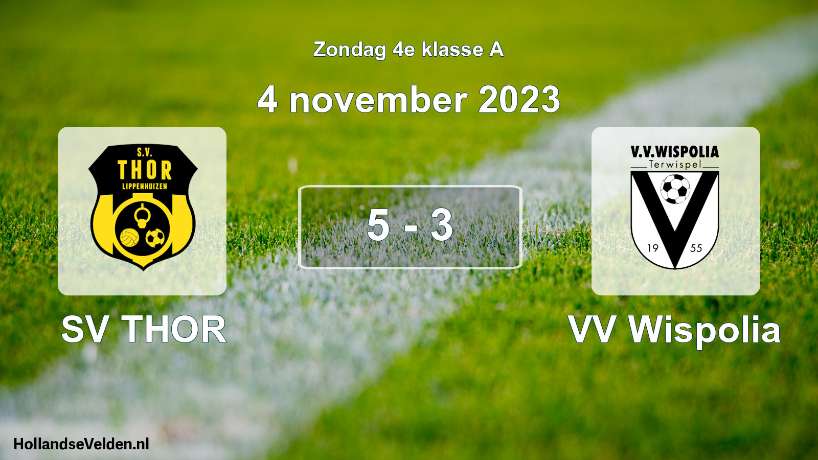 Total number of matches played: SV THOR - VV Wispolia 5 - 3 (4 November 2023)