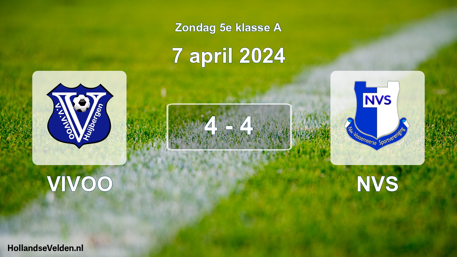 Total number of matches played: VIVOO - NVS 4 - 4 (7 April 2024)