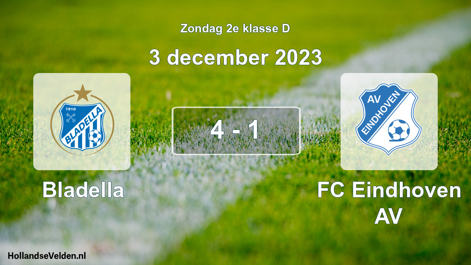 Total number of matches played: Bladella - FC Eindhoven AV 4 - 1 (3 December 2023)