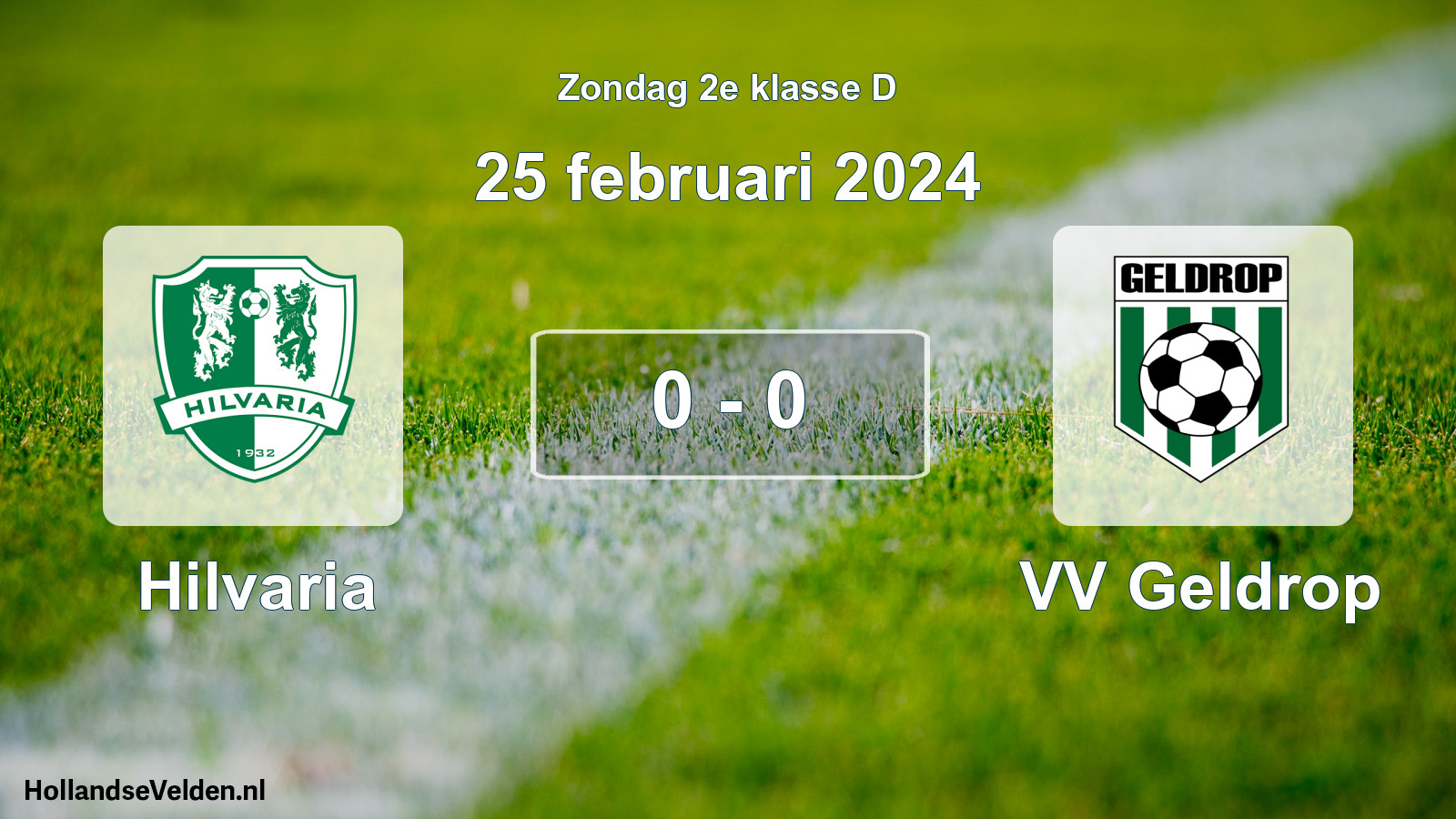 Total number of matches played: Hilvaria - VV Geldrop 0 - 0 (25 February 2024)