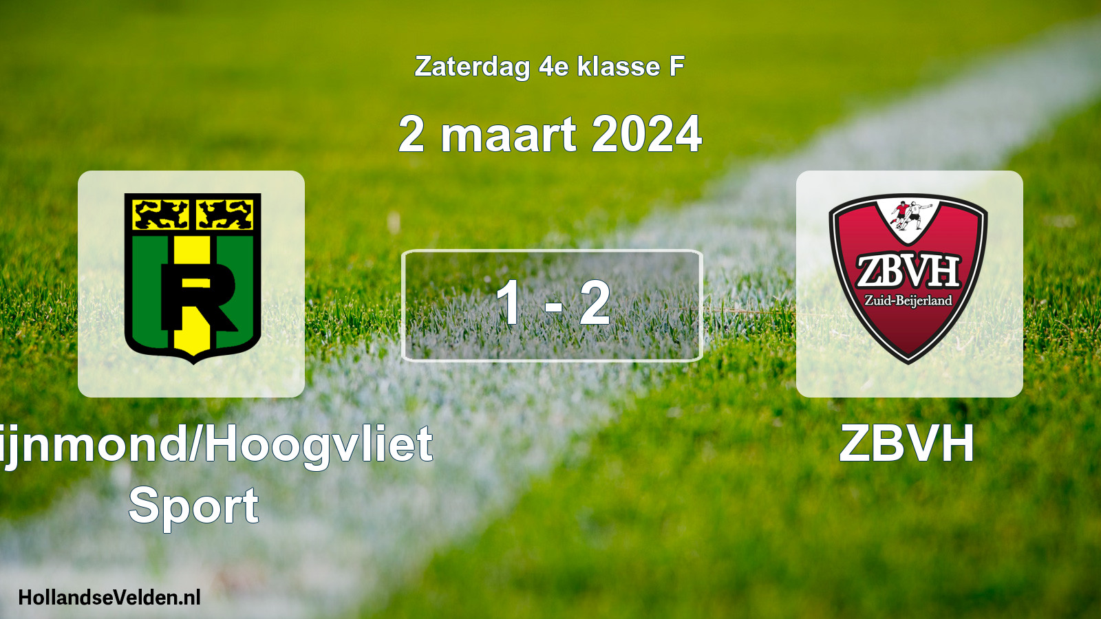 Total number of matches played: Rijnmond/Hoogvliet Sport - ZBVH 1 - 2 (2 March 2024)