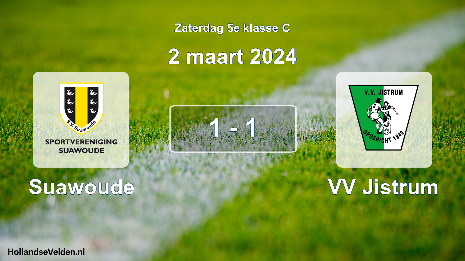 Total number of matches played: Suawoude - VV Jistrum 1 - 1 (2 March 2024)