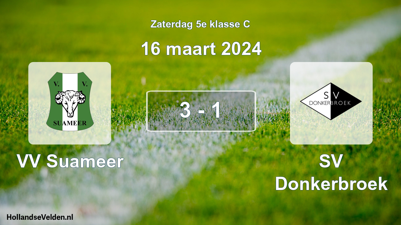 Total number of matches played: VV Suameer - SV Donkerbroek 3 - 1 (16 March 2024)