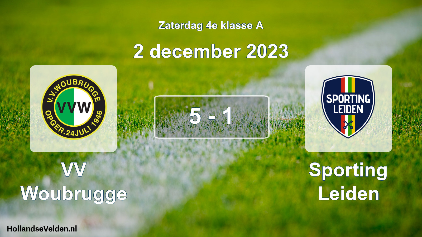 Total number of matches played: VV Woubrugge - Sporting Leiden 5 - 1 (2 December 2023)