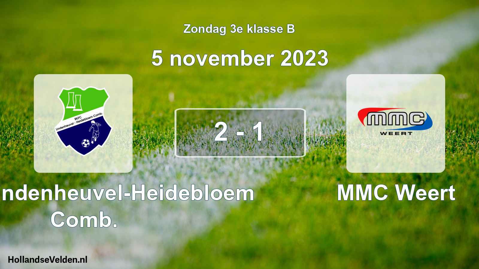 Total number of matches played: RKFC Lindenheuvel-Heidebloem Comb. - MMC Weert 2 - 1 (5 November 2023)