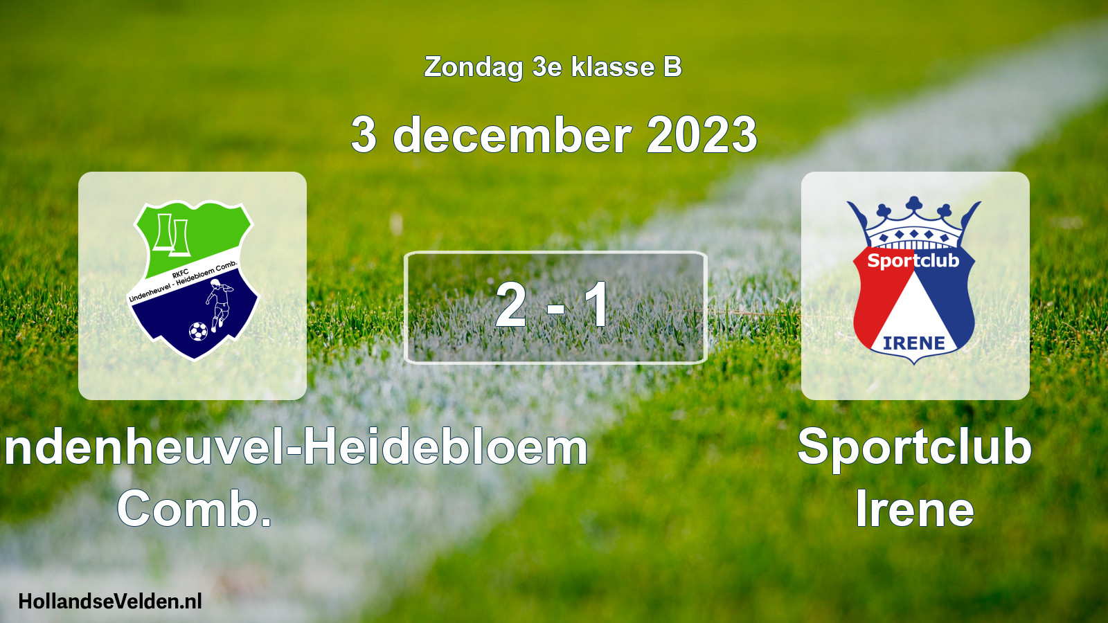 Total number of matches played: RKFC Lindenheuvel-Heidebloem Comb. - Irene Sportclub 2 - 1 (3 December 2023)