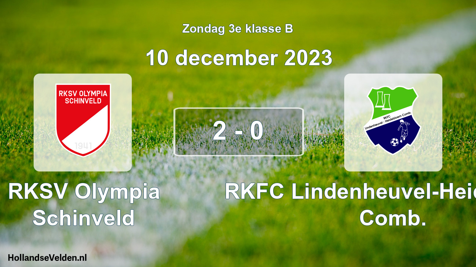 Total number of matches played: RKSV Olympia Schinveld - RKFC Lindenheuvel-Heidebloem Comb. 2 - 0 (10 December 2023)