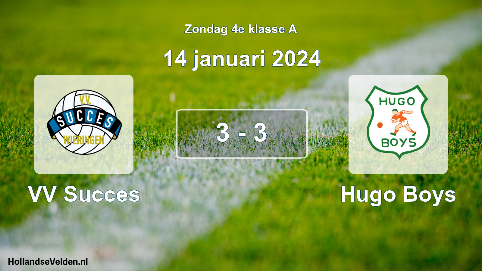 Total number of matches played: VV Succes - Hugo Boys 3 - 3 (14 January 2024)