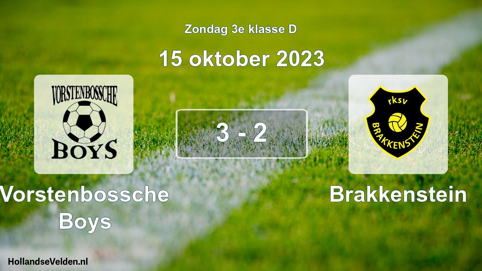 Total number of matches played: Vorstenbossche Boys - Brakkenstein 3 - 2 (15 October 2023)