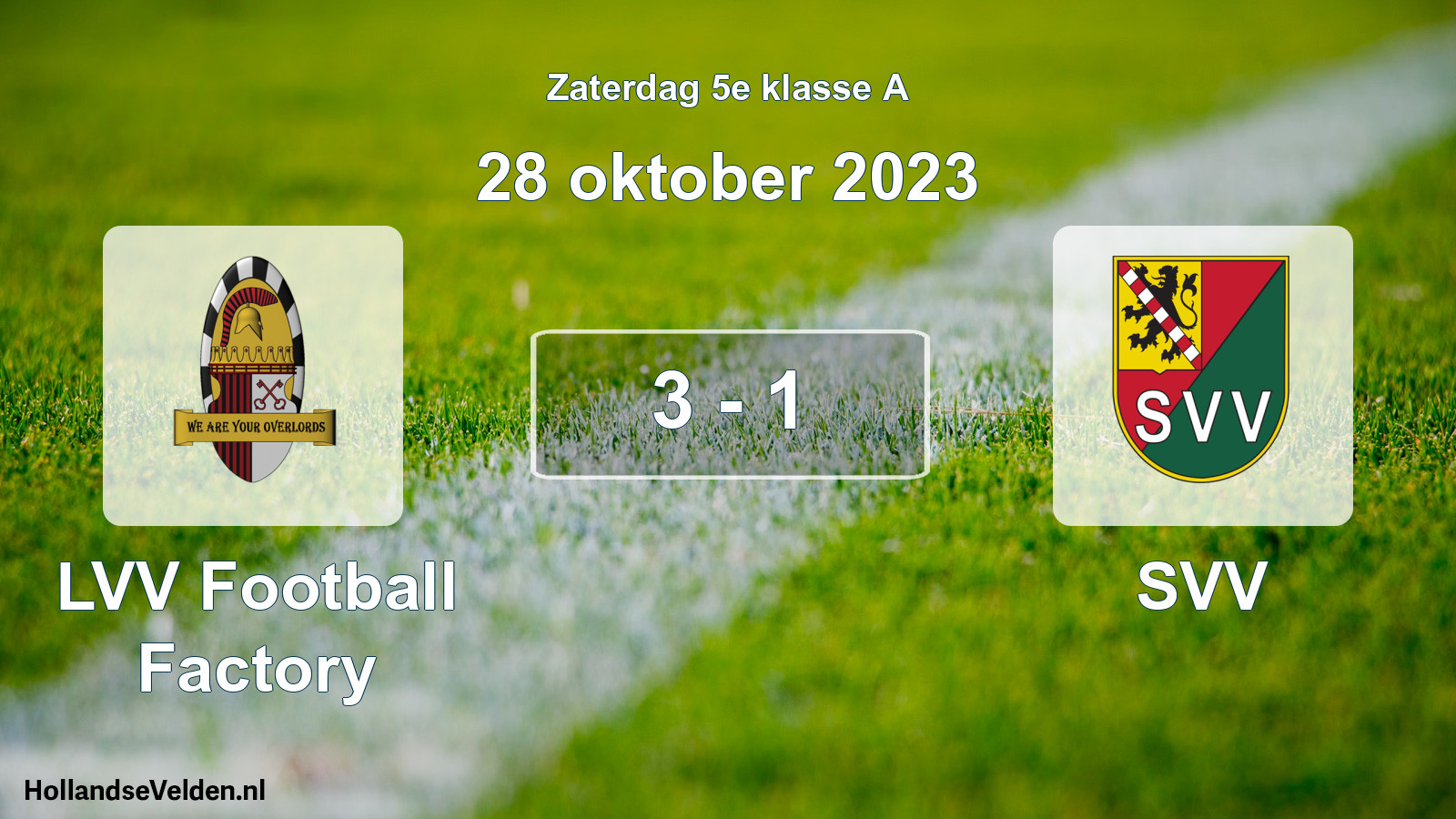 Total number of matches played: LVV Football Factory - SVV 3 - 1 (28 October 2023)