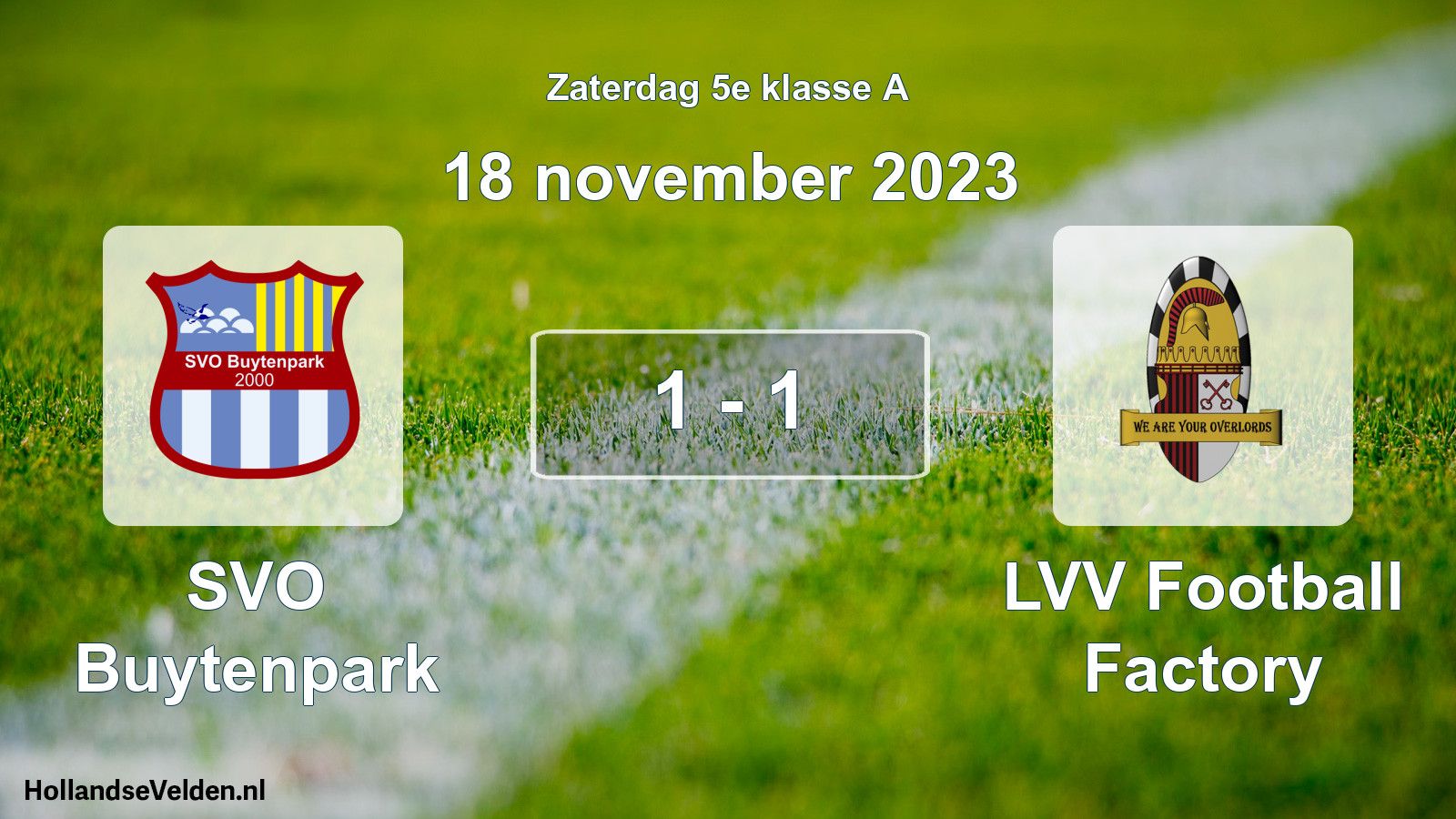 Total number of matches played: SVO Buytenpark - LVV Football Factory 1 - 1 (18 November 2023)