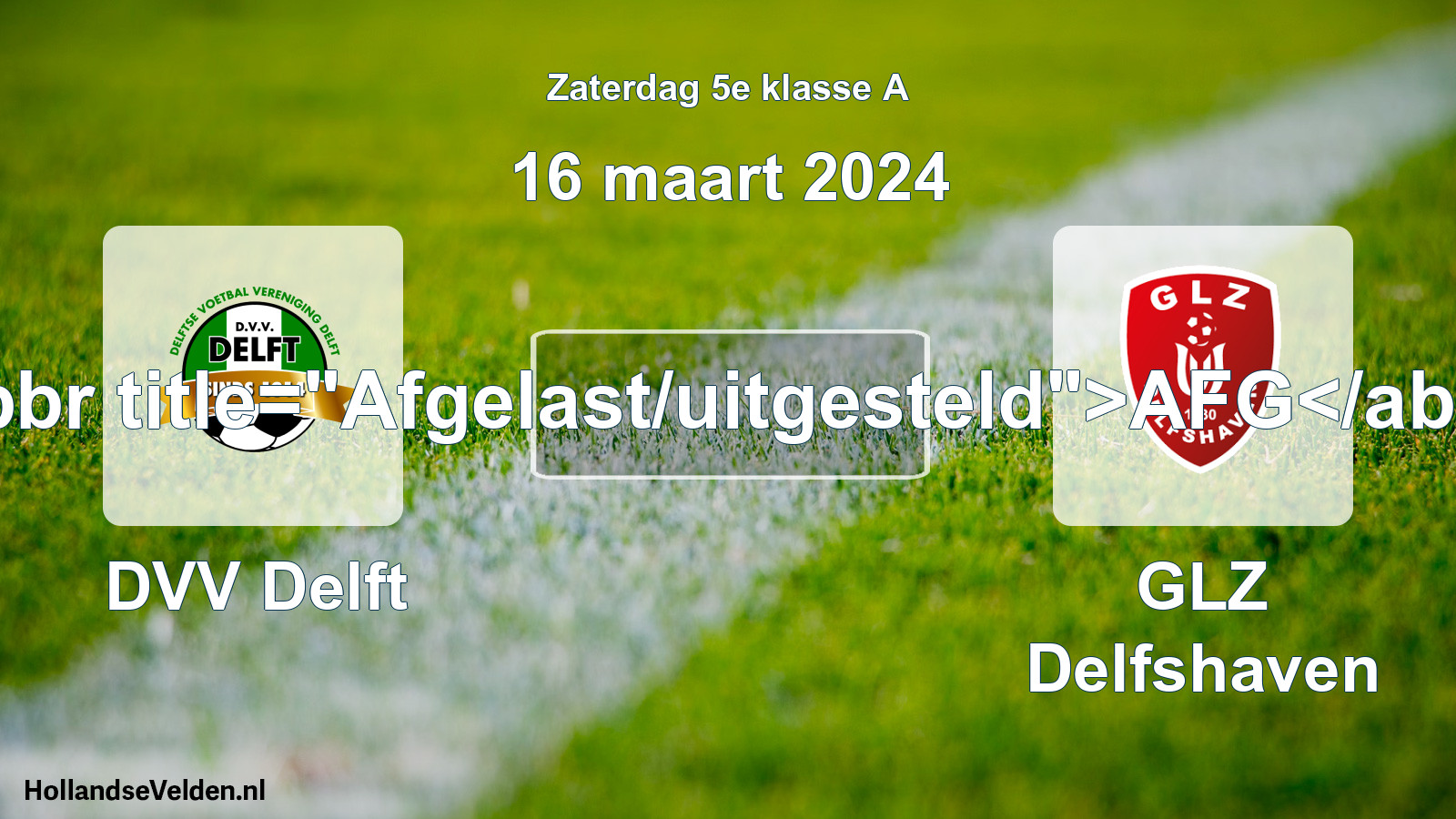 Scheduled Match: DVV Delft - GLZ Delfshaven (16 March 2024)