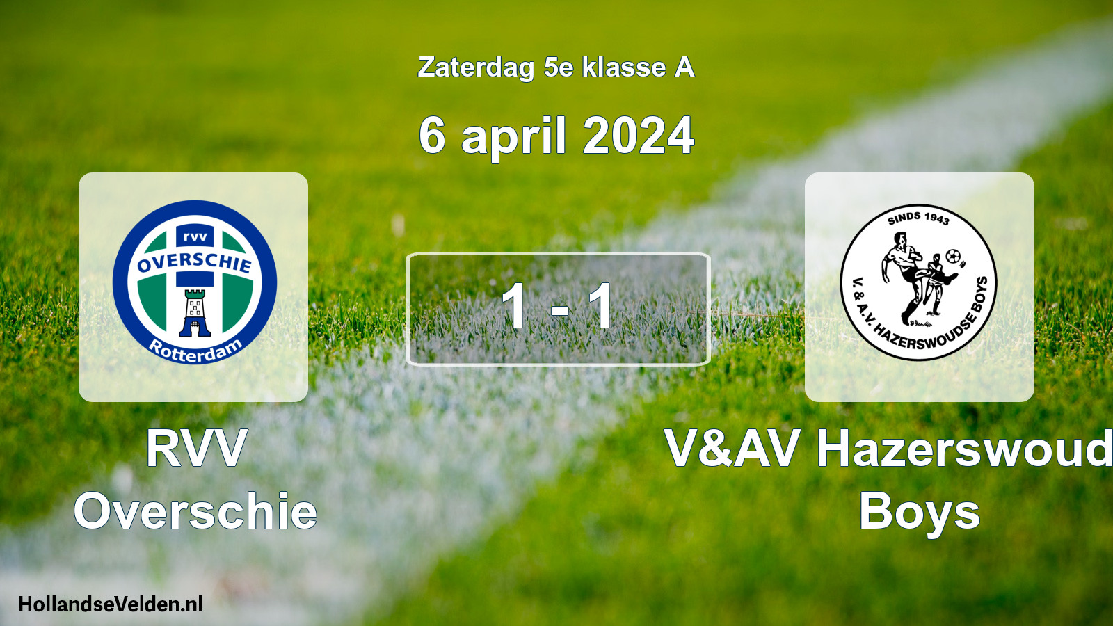 Total number of matches played: RVV Overschie - V&AV Hazerswoudse Boys 1 - 1 (6 April 2024)
