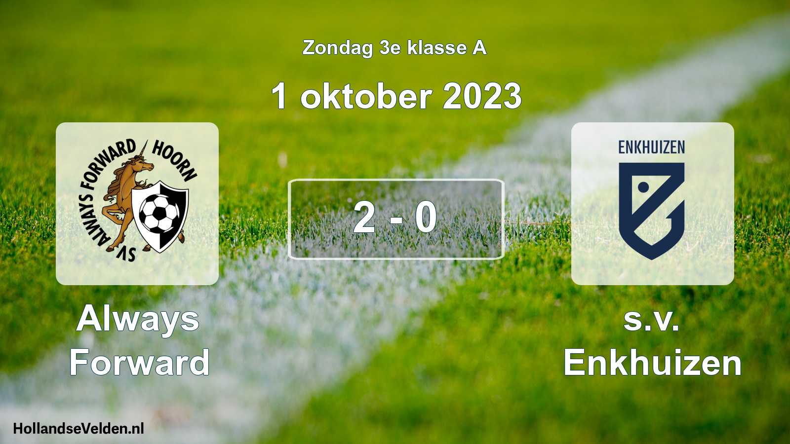 Total number of matches played: Always Forward - s.v. Enkhuizen 2 - 0 (1 October 2023)