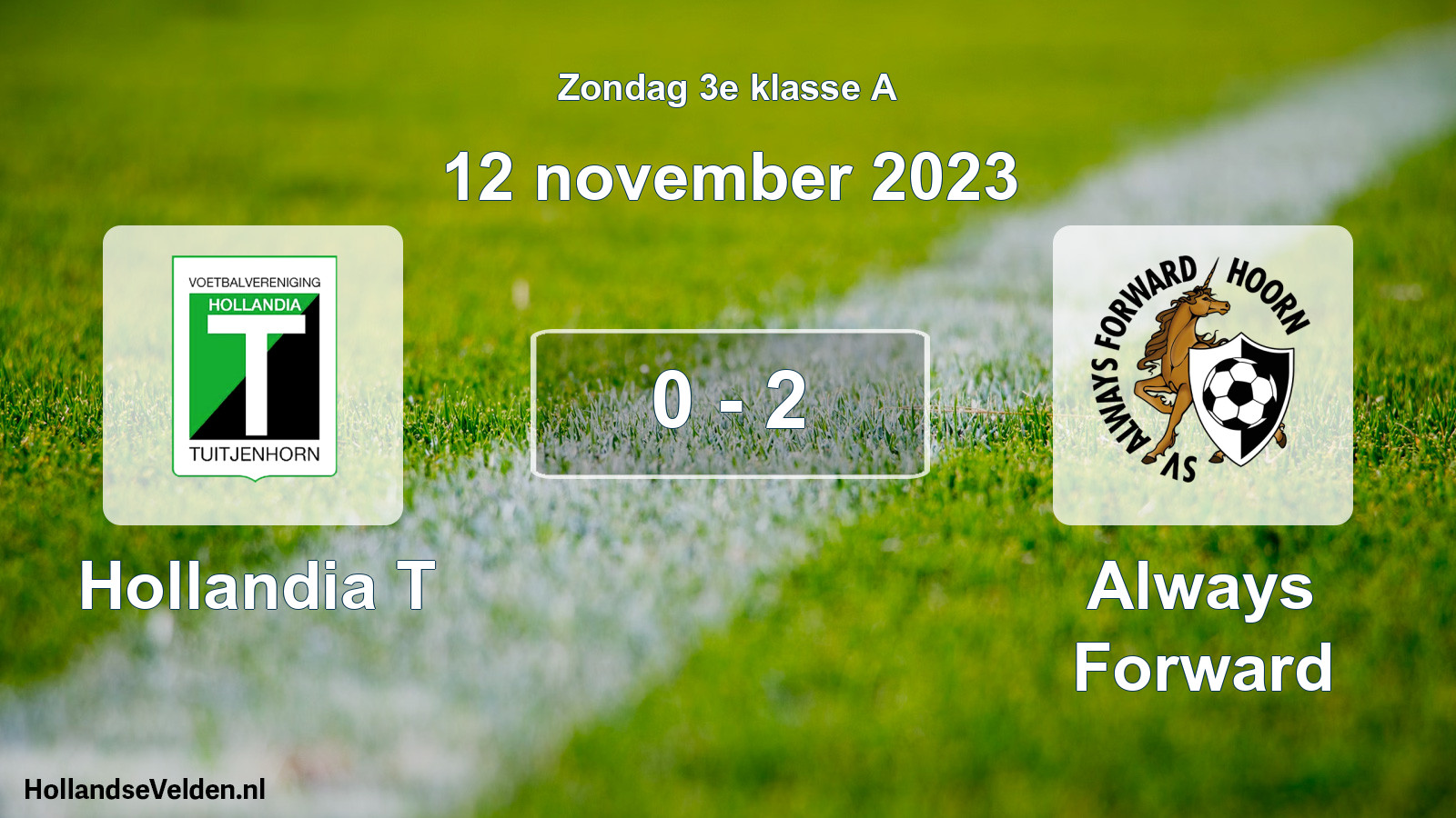 Total number of matches played: Hollandia T - Always Forward 0 - 2 (12 November 2023)