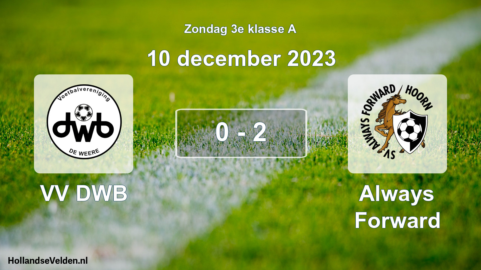 Total number of matches played: VV DWB - Always Forward 0 - 2 (10 December 2023)