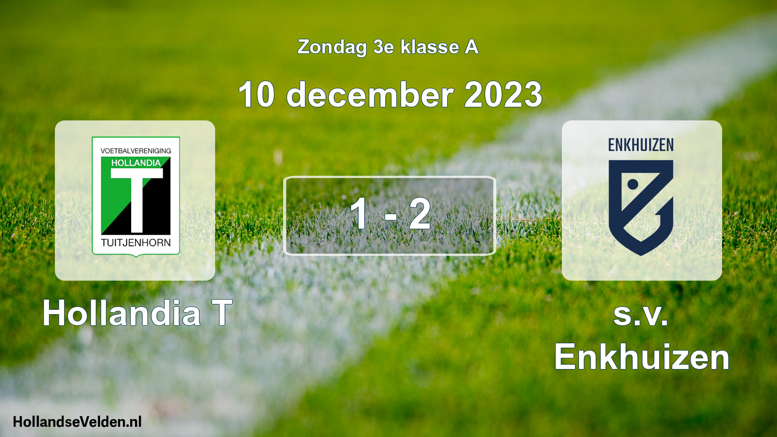 Total number of matches played: Hollandia T - s.v. Enkhuizen 1 - 2 (10 December 2023)