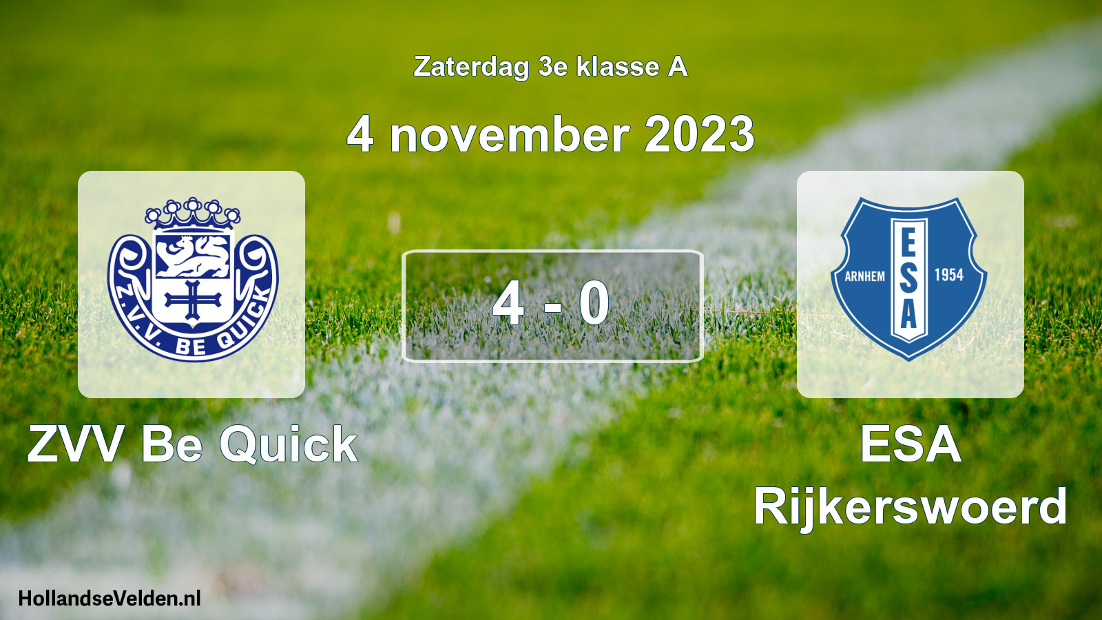 Total number of matches played: ZVV Be Quick - ESA Rijkerswoerd 4 - 0 (4 November 2023)