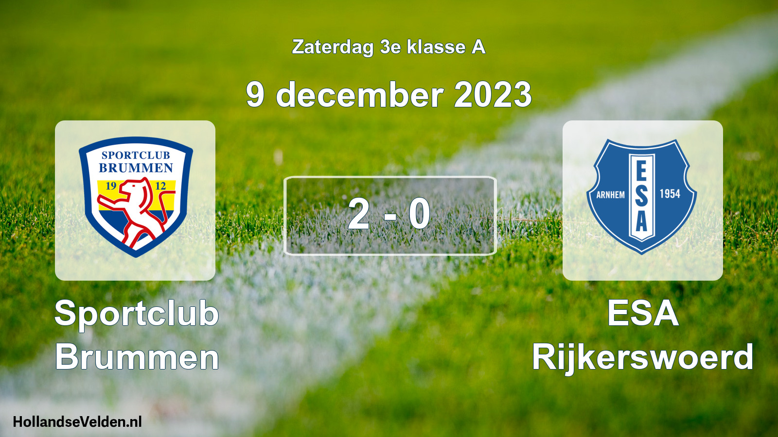 Total number of matches played: Sportclub Brummen - ESA Rijkerswoerd 2 - 0 (9 December 2023)