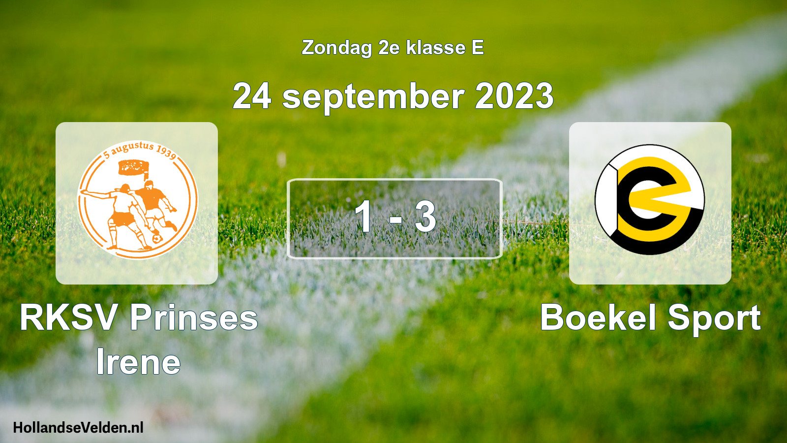 Total number of matches played: RKSV Prinses Irene - Boekel Sport 1 - 3 (24 September 2023)