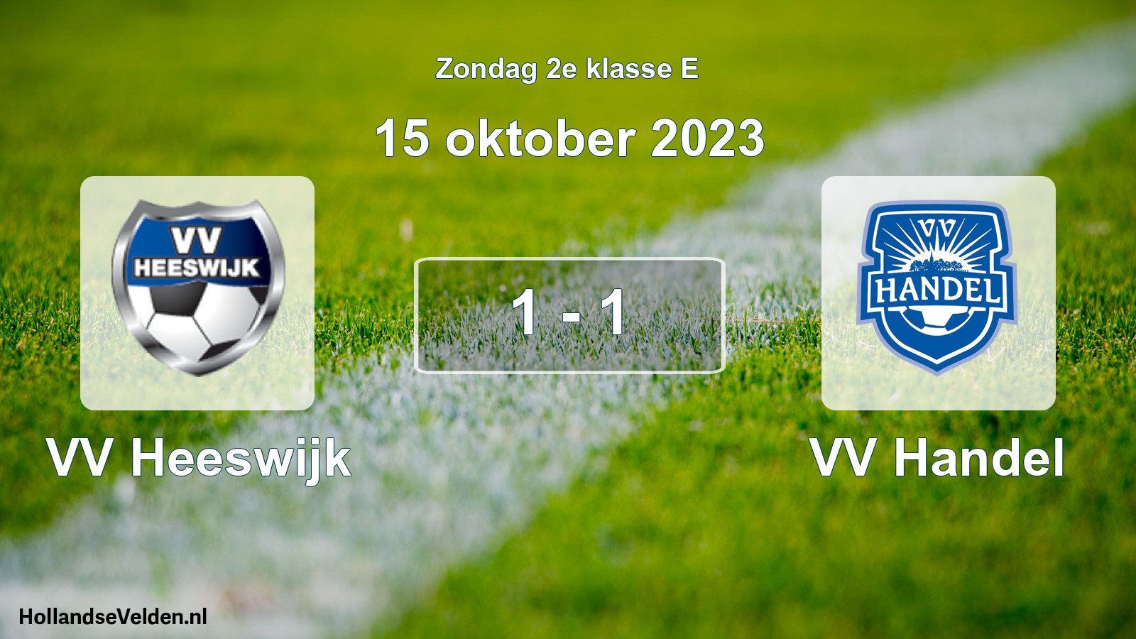 Total number of matches played: VV Heeswijk - VV Handel 1 - 1 (15 October 2023)