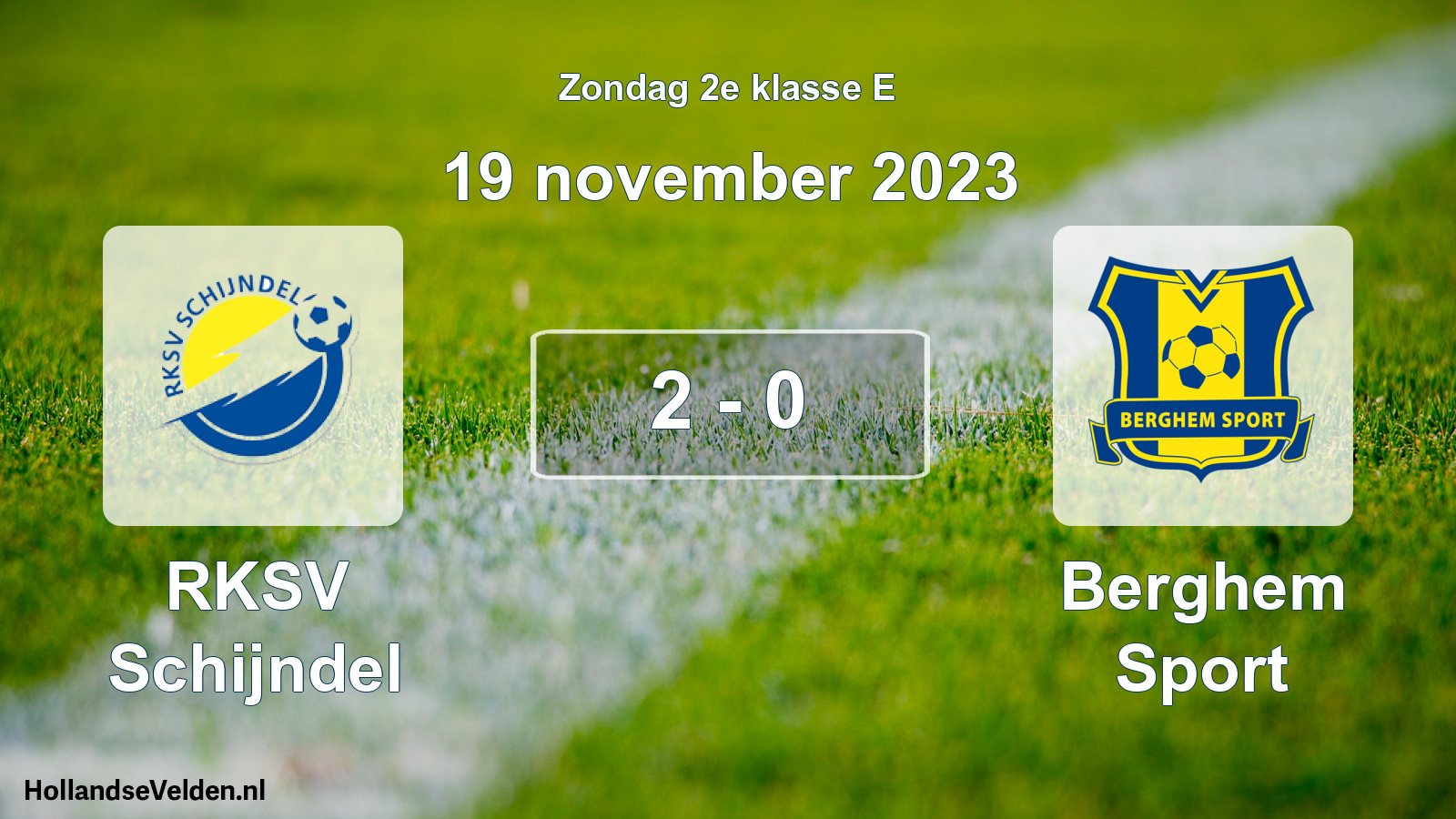 Total number of matches played: RKSV Schijndel - Berghem Sport 2 - 0 (19 November 2023)