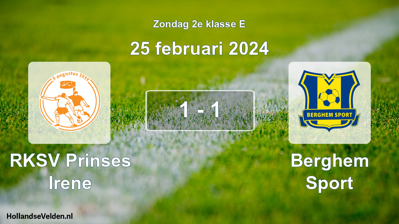 Total number of matches played: RKSV Prinses Irene - Berghem Sport 1 - 1 (25 February 2024)