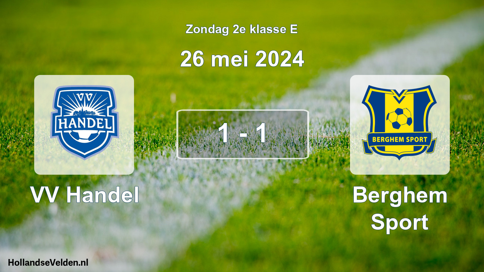 Total number of matches played: VV Handel - Berghem Sport 1 - 1 (26 May 2024)