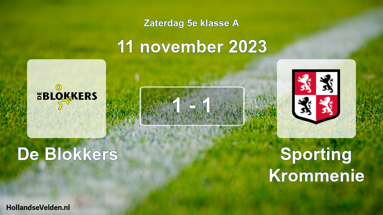 Total number of matches played: De Blokkers - Sporting Krommenie 1 - 1 (11 November 2023)