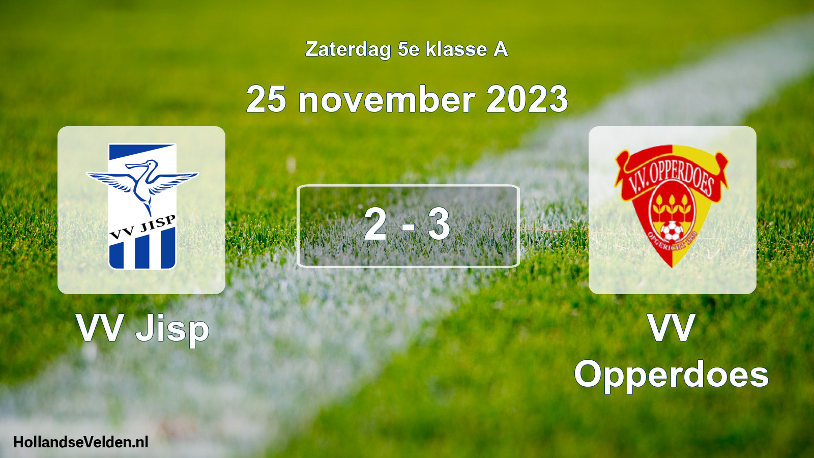 Total number of matches played: VV Jisp - VV Opperdoes 2 - 3 (25 November 2023)