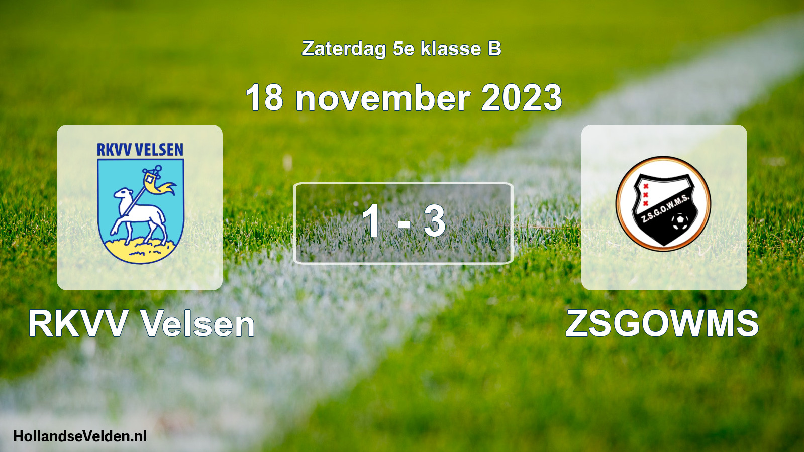 Total number of matches played: RKVV Velsen - ZSGOWMS 1 - 3 (18 November 2023)