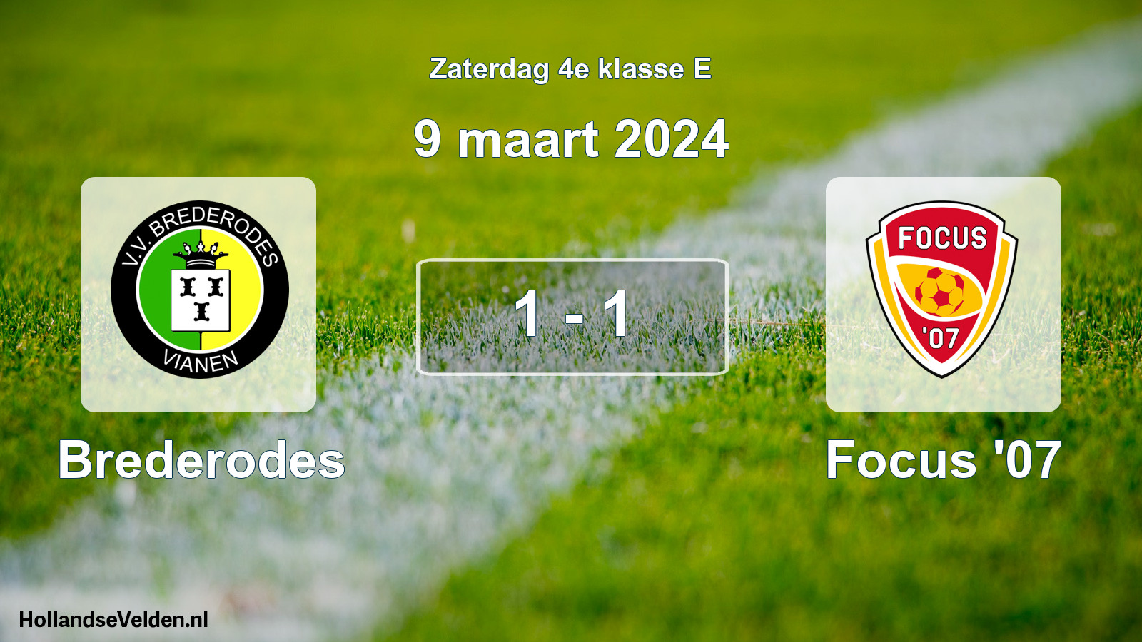 Total number of matches played: Brederodes - Focus '07 1 - 1 (9 March 2024)