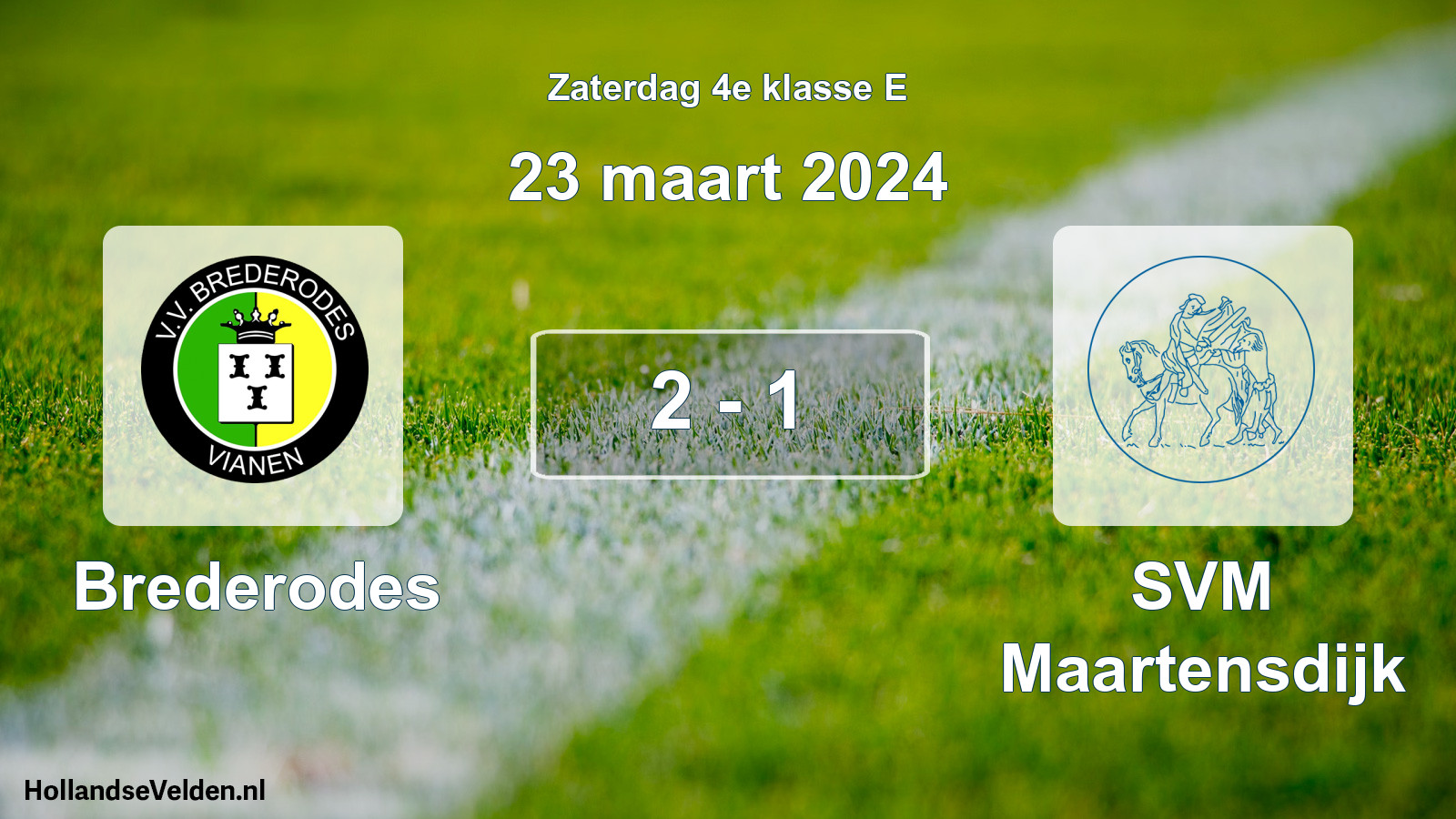 Total number of matches played: Brederodes - SVM Maartensdijk 2 - 1 (23 March 2024)