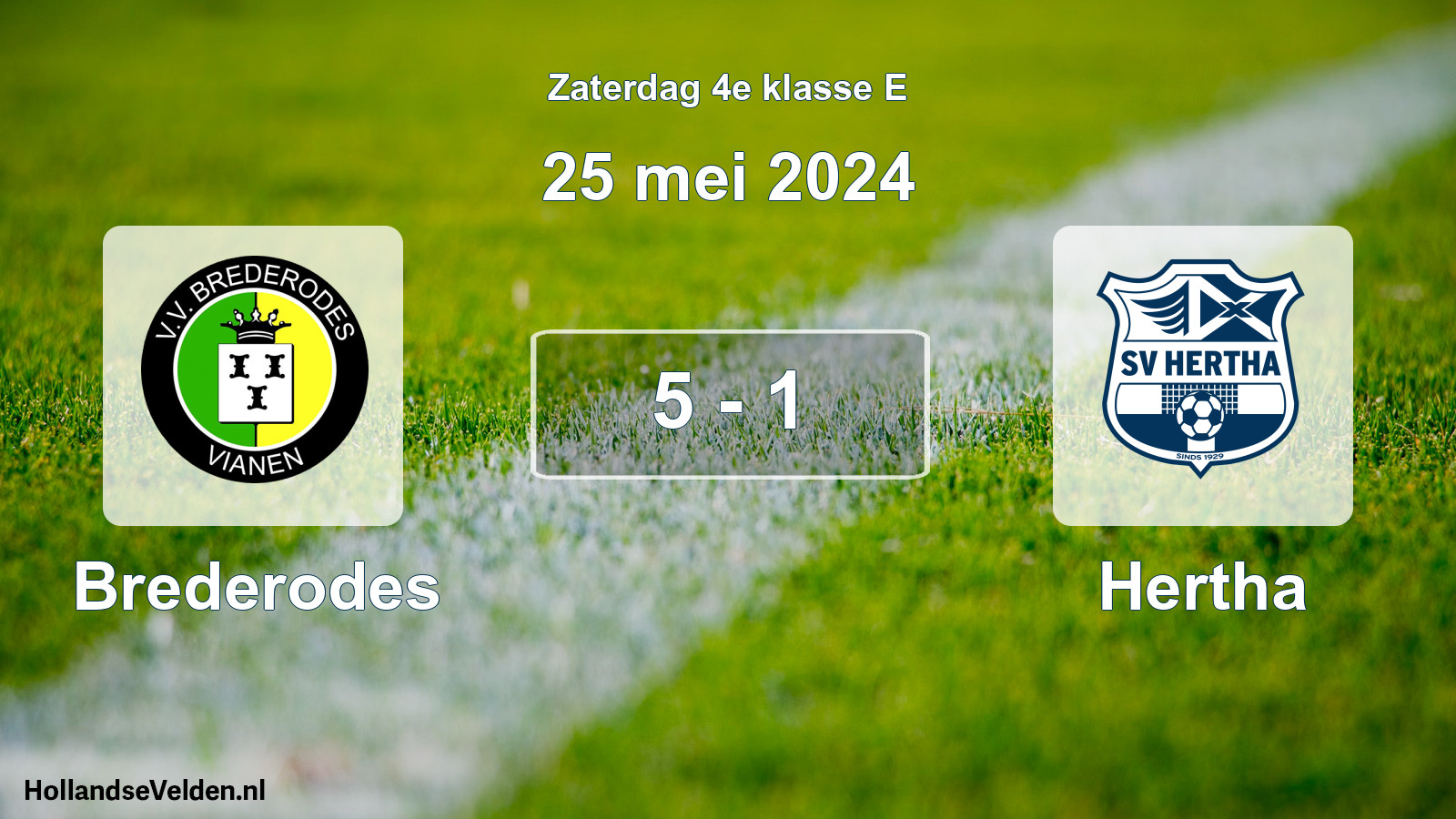 Total number of matches played: Brederodes - Hertha 5 - 1 (25 May 2024)