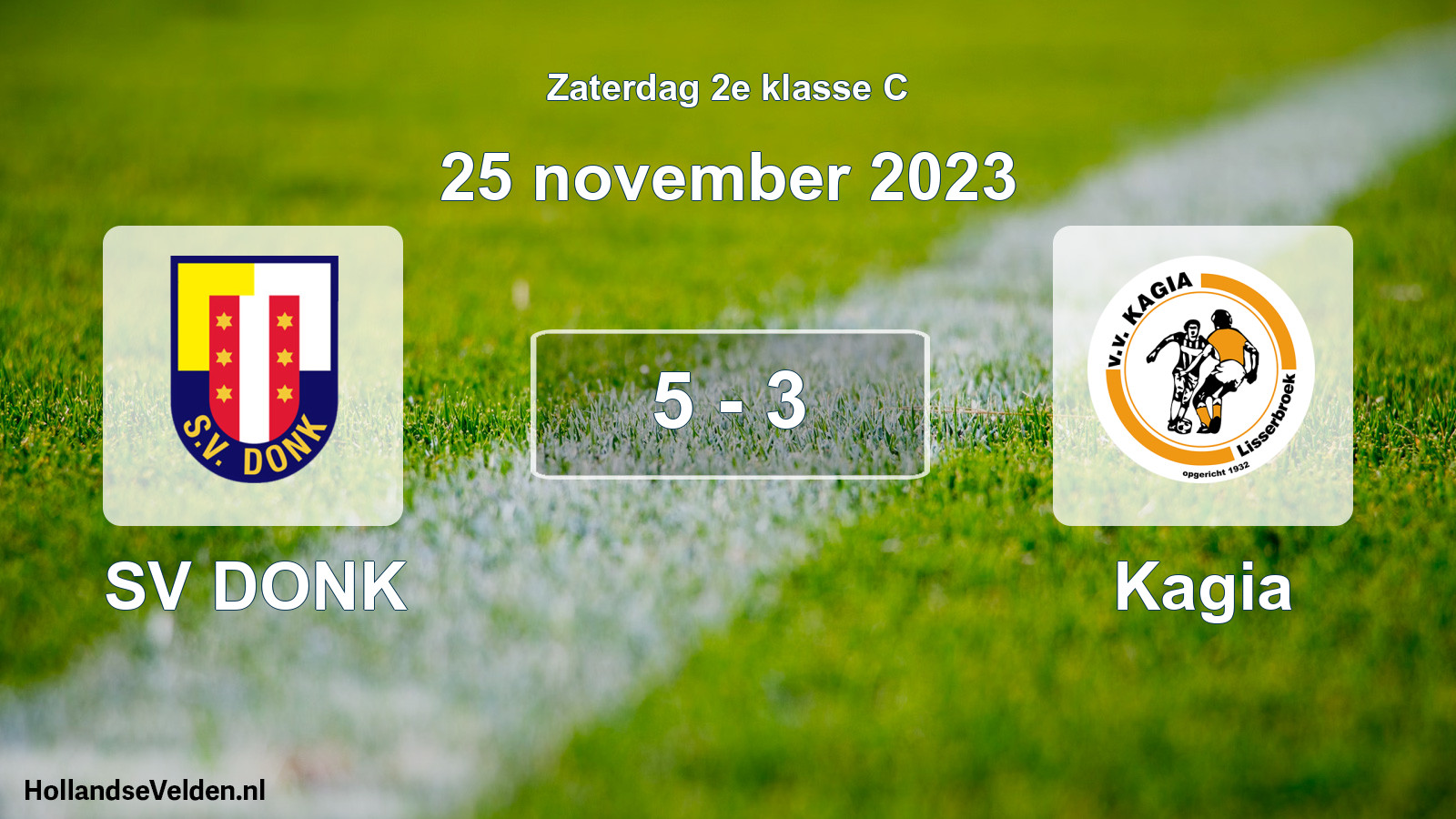 Total number of matches played: SV DONK - Kagia 5 - 3 (25 November 2023)