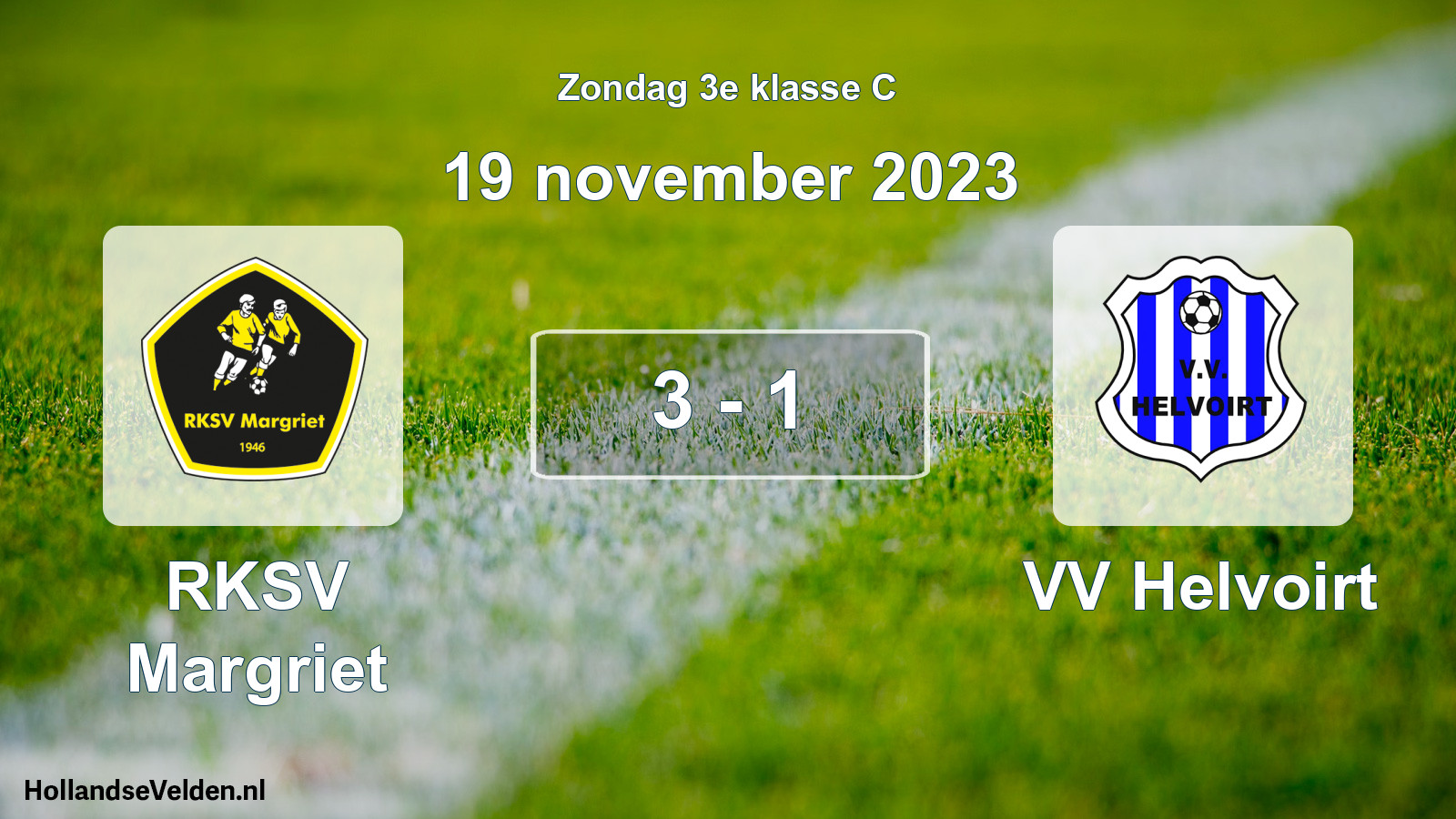 Total number of matches played: RKSV Margriet - VV Helvoirt 3 - 1 (19 November 2023)