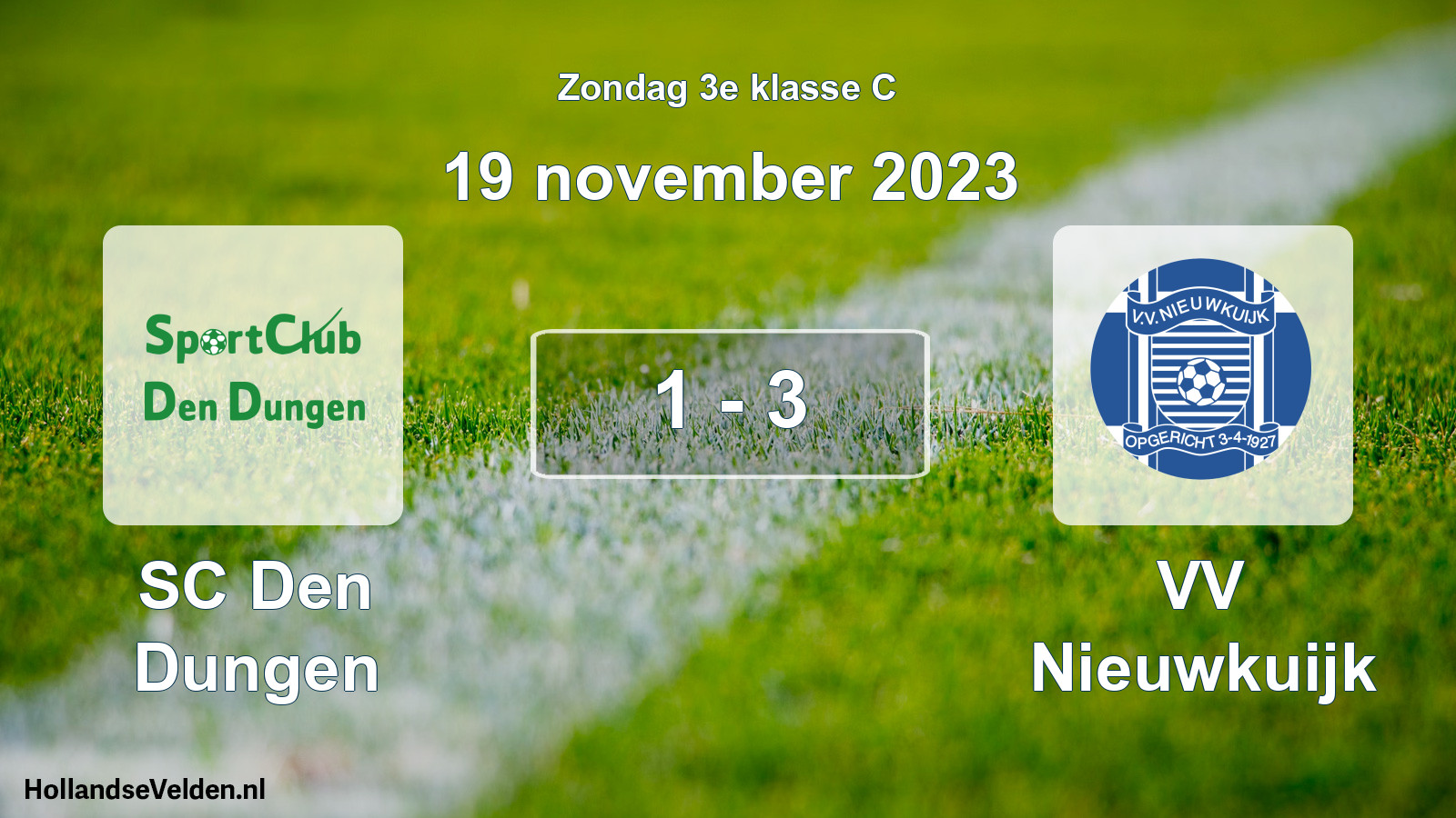 Total number of matches played: SC Den Dungen - VV Nieuwkuijk 1 - 3 (19 November 2023)