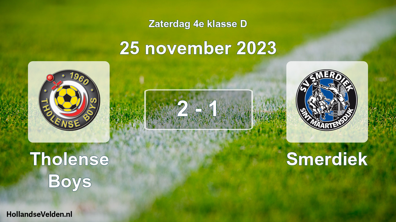 Total number of matches played: Tholense Boys - Smerdiek 2 - 1 (25 November 2023)