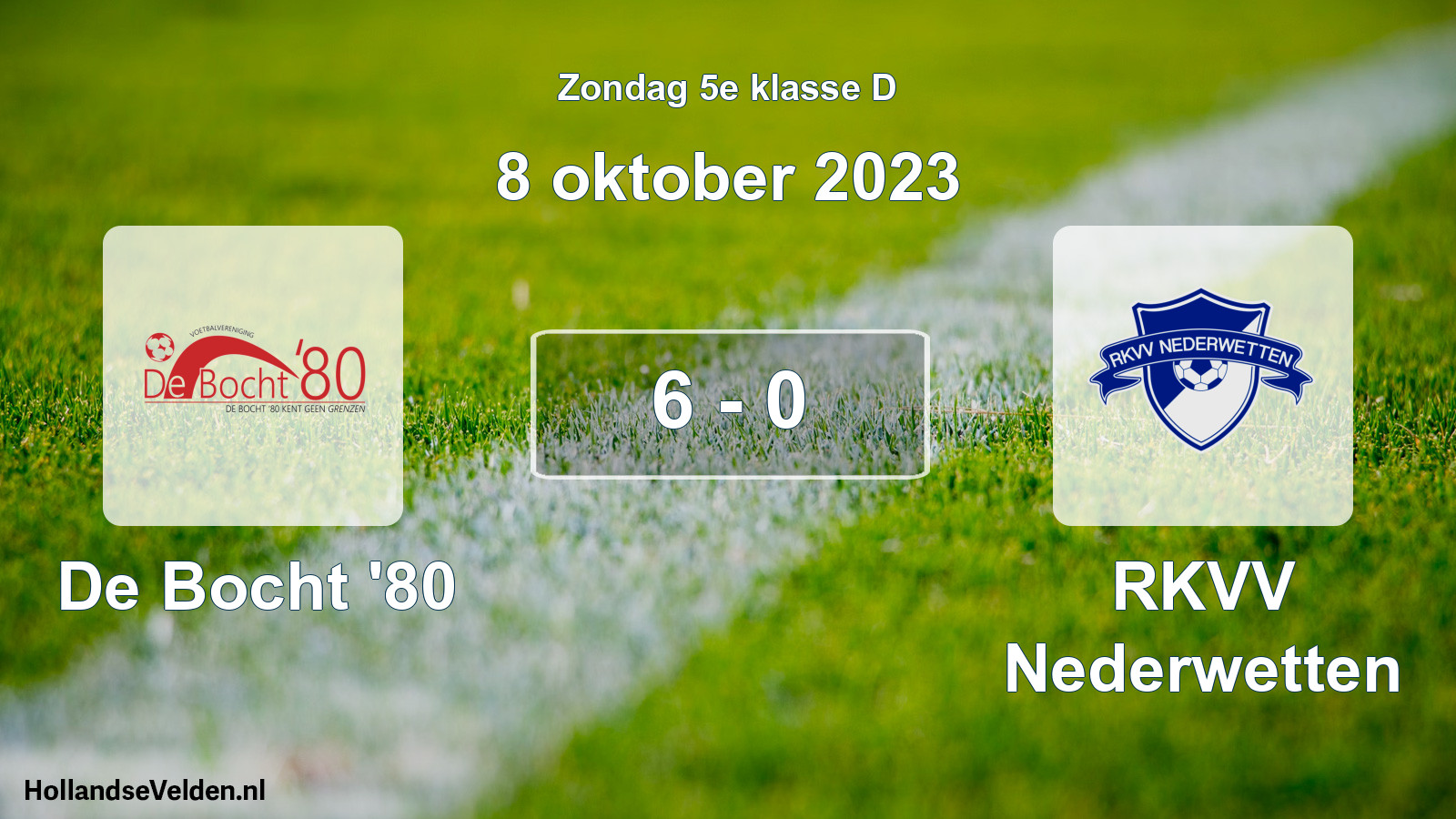 Total number of matches played: De Bocht '80 - RKVV Nederwetten 6 - 0 (8 October 2023)