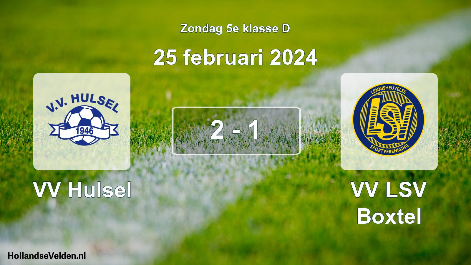 Total number of matches played: VV Hulsel - VV LSV Boxtel 2 - 1 (25 February 2024)