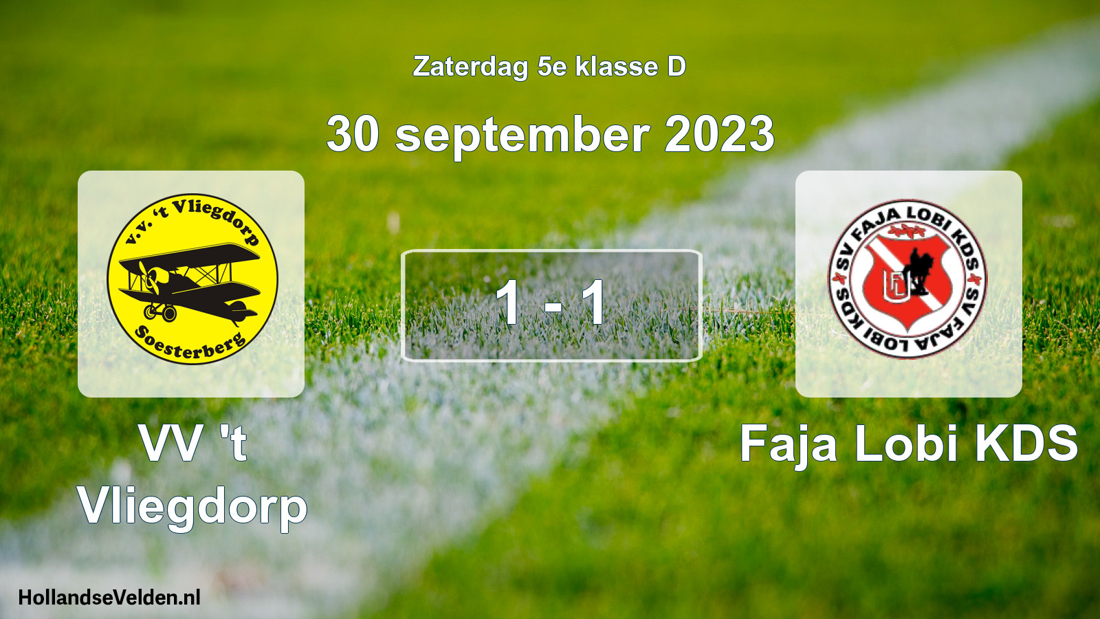 Total number of matches played: VV 't Vliegdorp - Faja Lobi KDS 1 - 1 (30 September 2023)