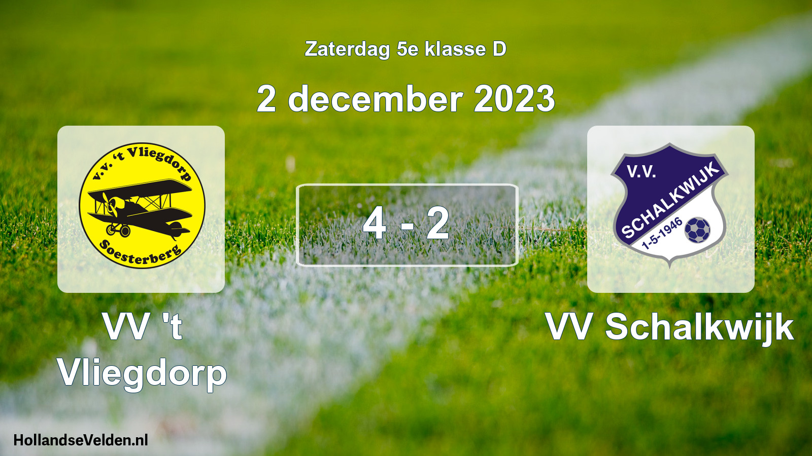 Total number of matches played: VV 't Vliegdorp - VV Schalkwijk 4 - 2 (2 December 2023)