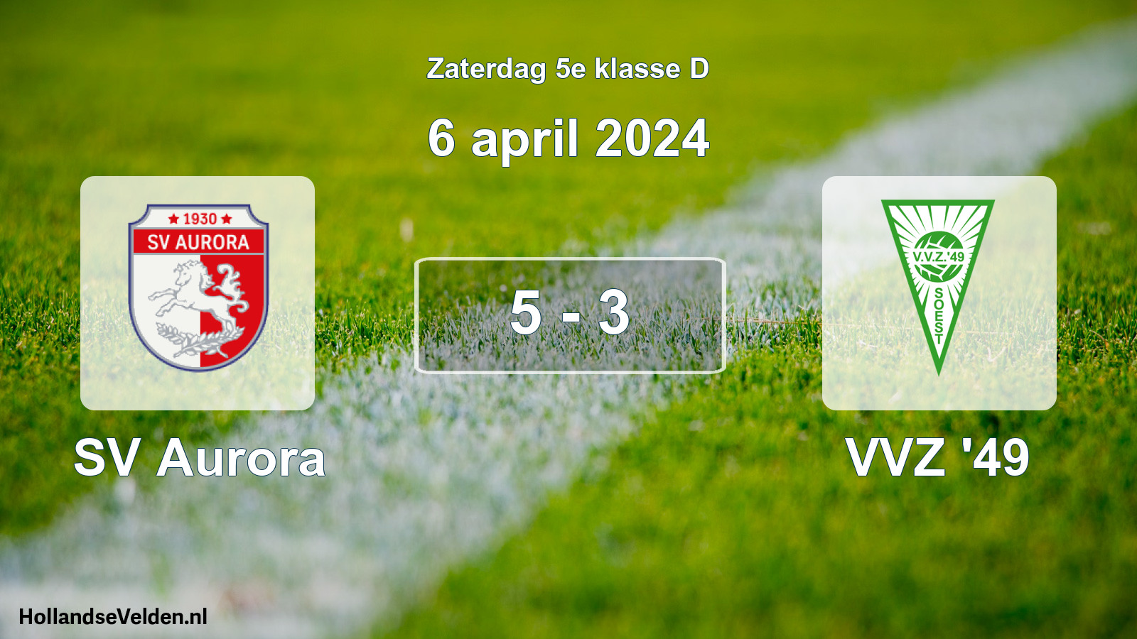 Total number of matches played: SV Aurora - VVZ '49 5 - 3 (6 April 2024)