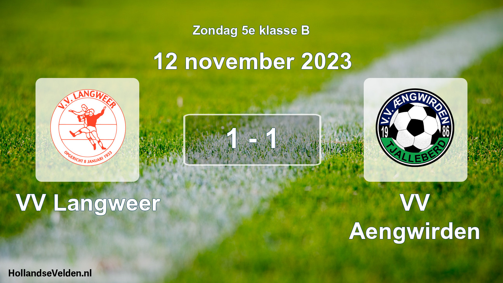 Total number of matches played: VV Langweer - VV Aengwirden 1 - 1 (12 November 2023)