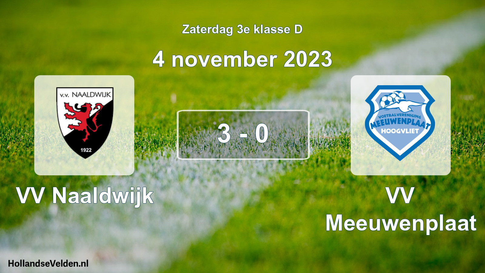 Total number of matches played: VV Naaldwijk - VV Meeuwenplaat 3 - 0 (4 November 2023)