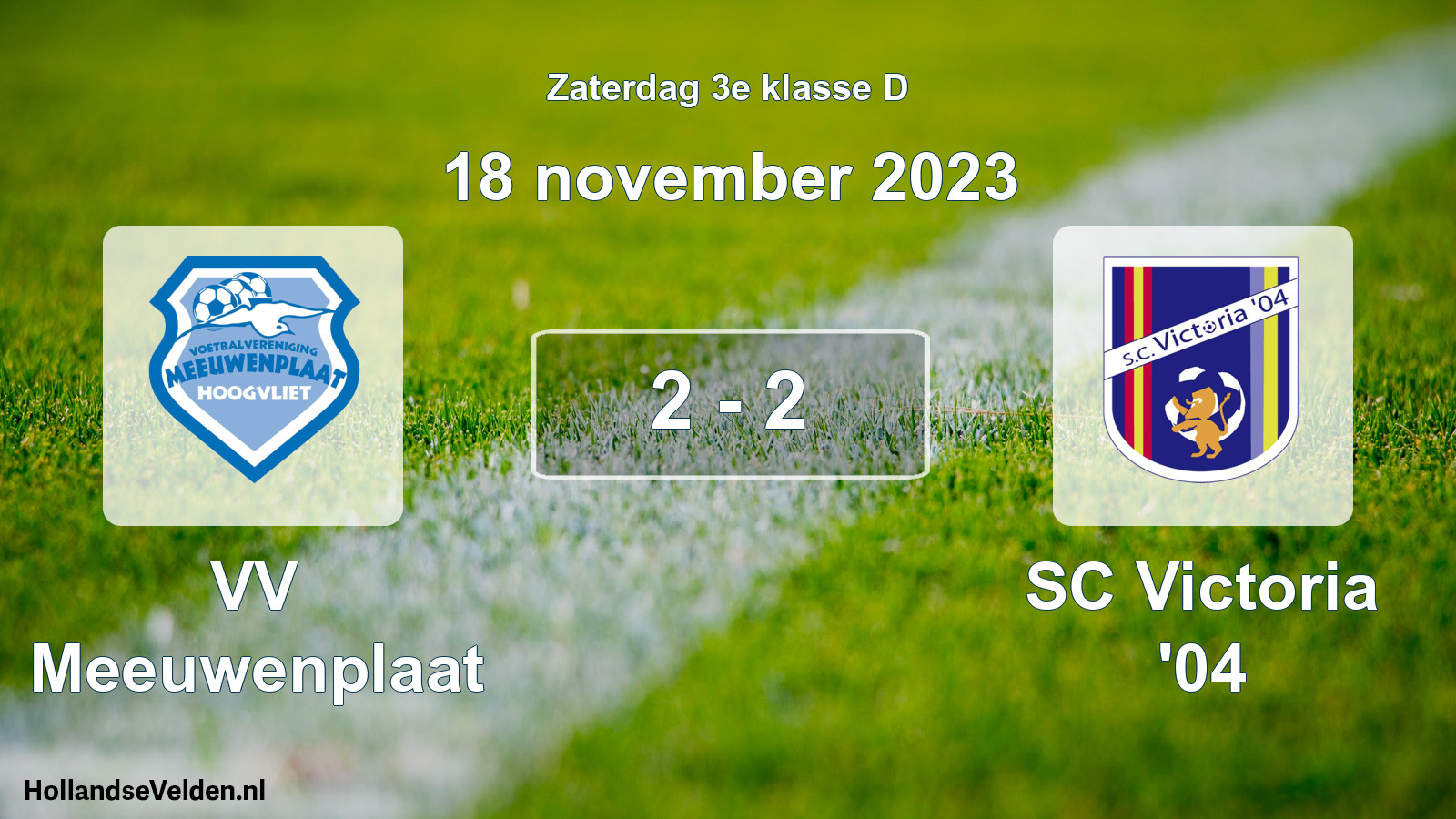 Total number of matches played: VV Meeuwenplaat - SC Victoria '04 2 - 2 (18 November 2023)