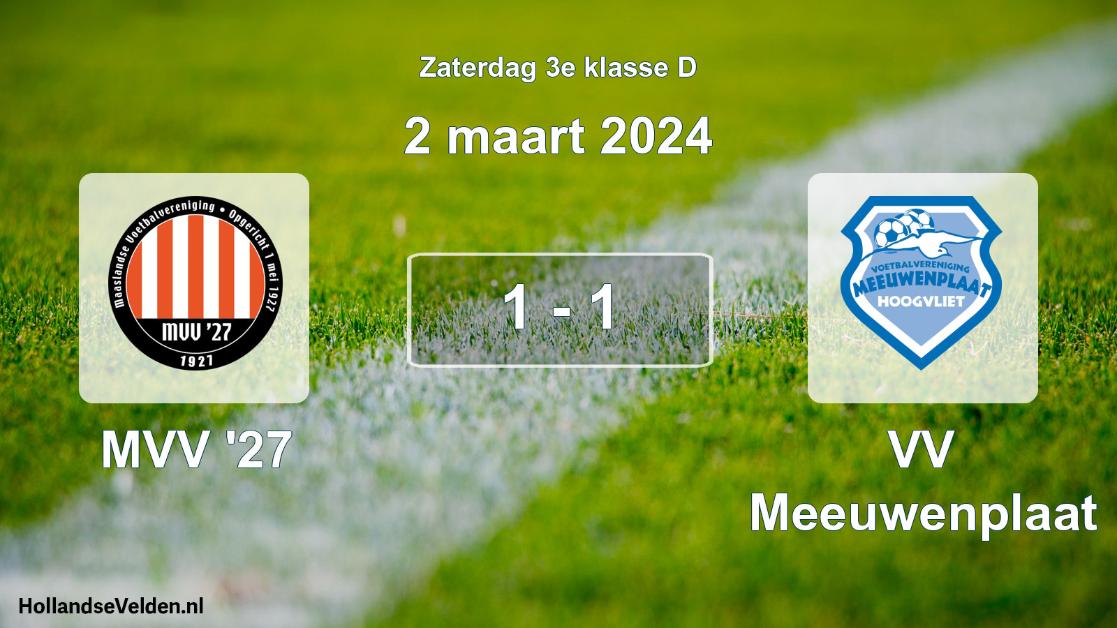 Total number of matches played: MVV '27 - VV Meeuwenplaat 1 - 1 (2 March 2024)