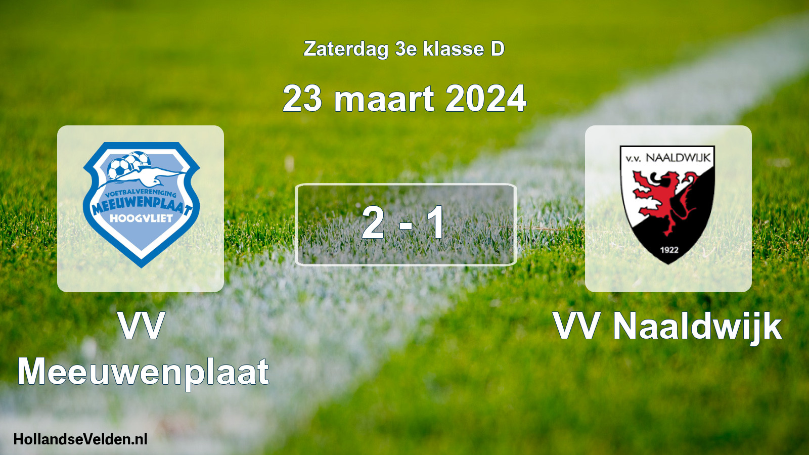 Total number of matches played: VV Meeuwenplaat - VV Naaldwijk 2 - 1 (23 March 2024)