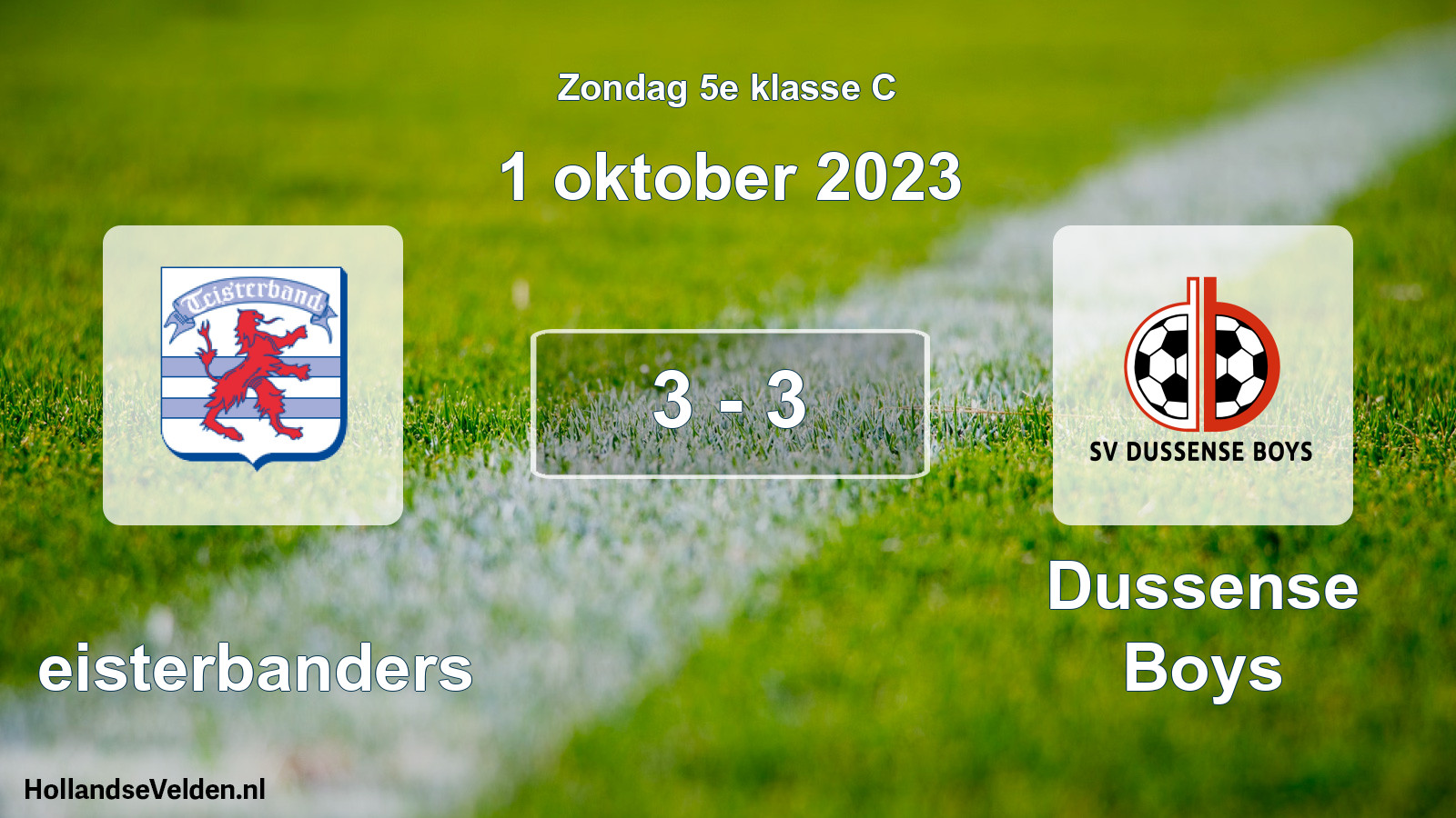 Total number of matches played: Teisterbanders - Dussense Boys 3 - 3 (1 October 2023)